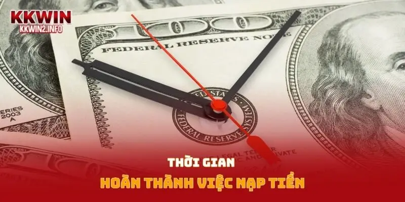 Thời gian hoàn thành việc nạp tiền