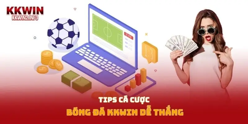 Tips cá cược bóng đá Kkwin dễ thắng