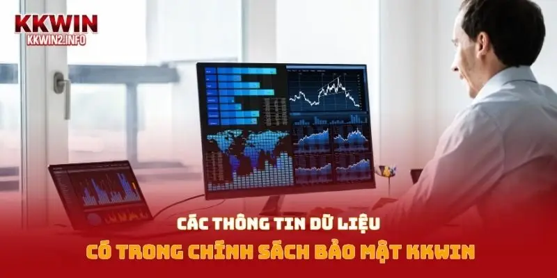 Các thông tin dữ liệu có trong chính sách bảo mật Kkwin