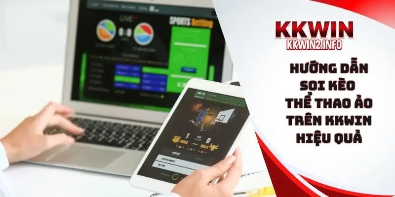 hướng dẫn soi kèo thể thao ảo trên KKWIN hiệu quả