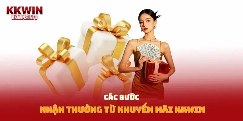 Các bước nhận thưởng từ khuyến mãi Kkwin