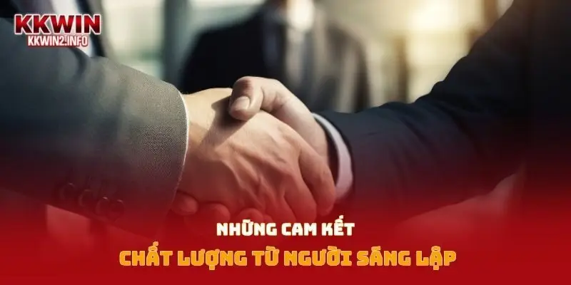 Những cam kết chất lượng từ người sáng lập